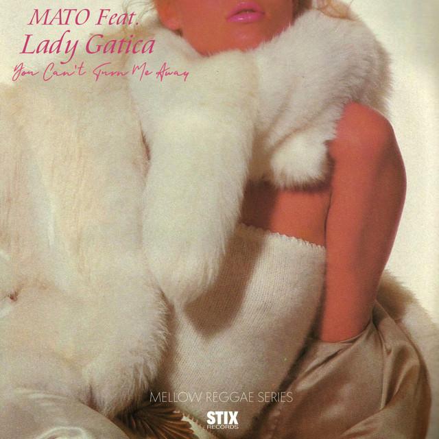 You Can't Turn Me Away - Mato/LADYGATICA