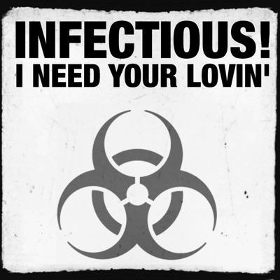 I Need Your Lovin' (Like The Sunshine) - Infectious