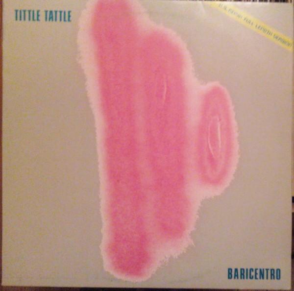 Tittle Tattle (U.S. Remix Full Length Version) - Baricentro