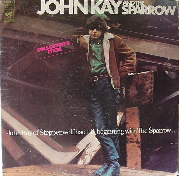  - John Kay & The Sparrow