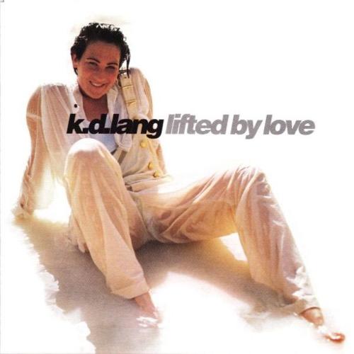 Lifted By Love - k.d. lang
