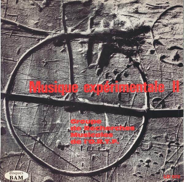 Musique Expérimentale II - Group de Recherches Musicales de la R.T.F.