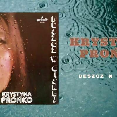 Deszcz w Cisnej - Krystyna Prońko