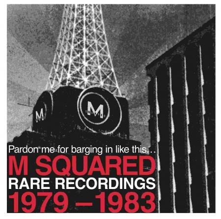 Pardon Me For Barging In Like This... (M Squared: Rare Recordings 1979-1983)  - Scattered Order