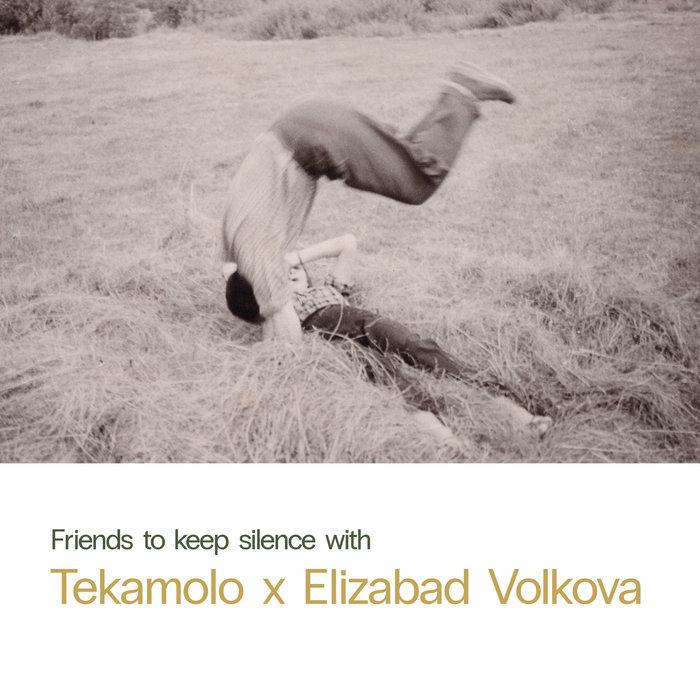 Friends to keep silence with - Tekamolo, Elizabad Volkova