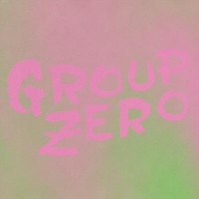 Everyone’s Already Come Apart - Group Zero