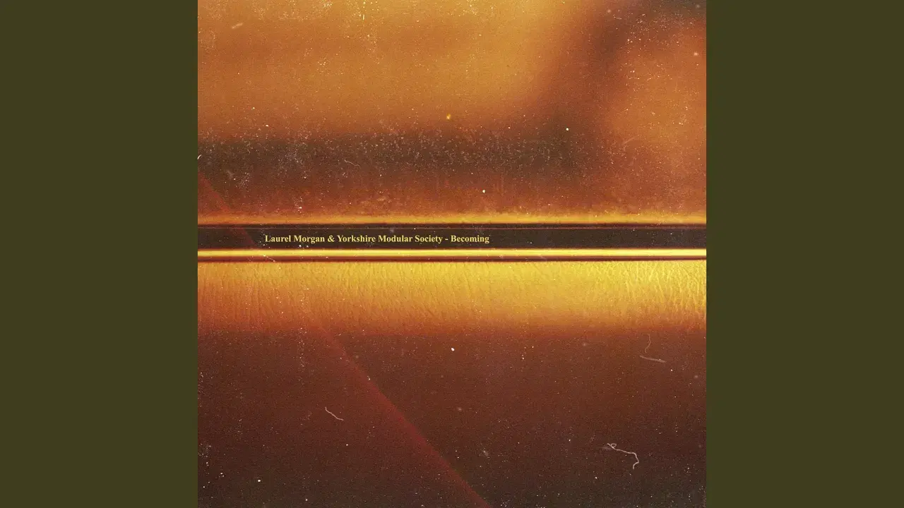 Becoming - Laurel Morgan & Yorkshire Modular Society