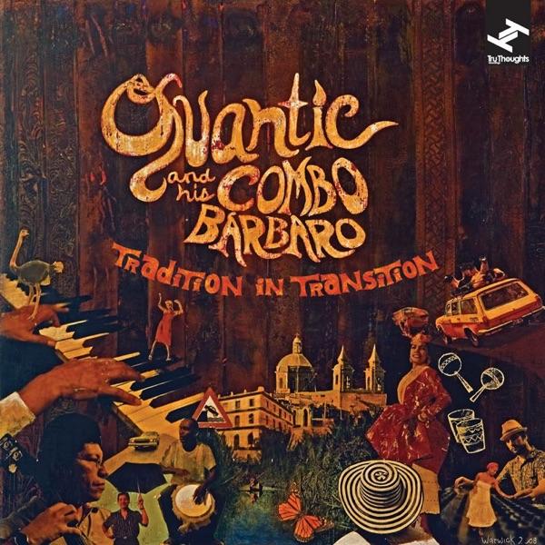  - Quantic & Quantic and his Combo Bárbaro