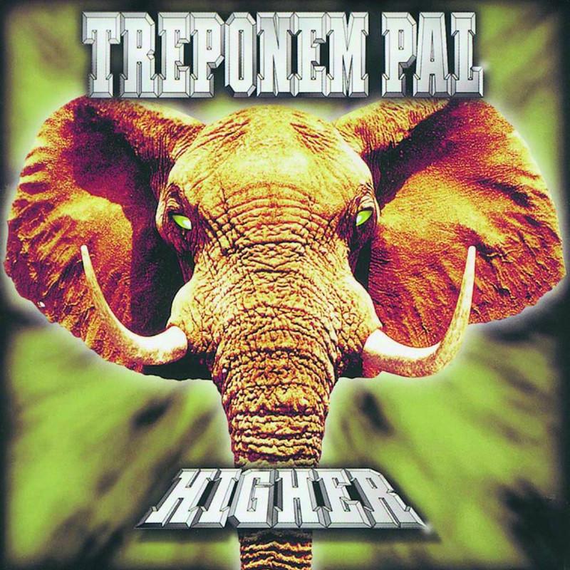 Higher - Treponem Pal