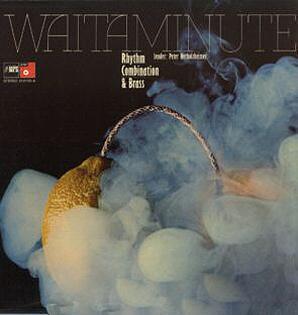 Waitaminute - Peter Herbolzheimer Rhythm Combination & Brass