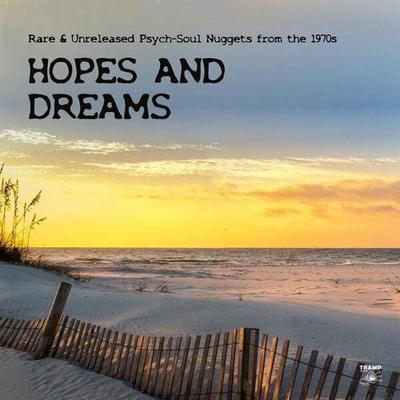 HOPES AND DREAMS - Rare & Unreleased Psych-Soul Nuggets from the 1970s - Godspeed