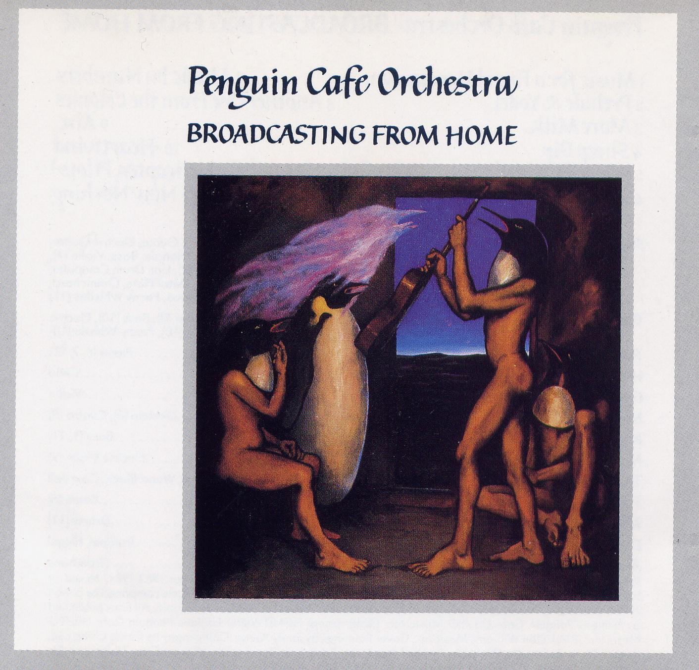 Broadcasting from Home - Penguin Café Orchestra