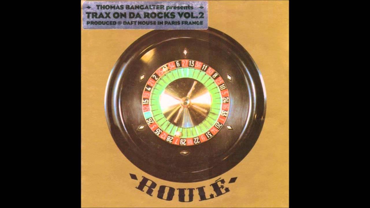 [Roulé 306] Trax On Da Rocks 2 - Thomas Bangalter