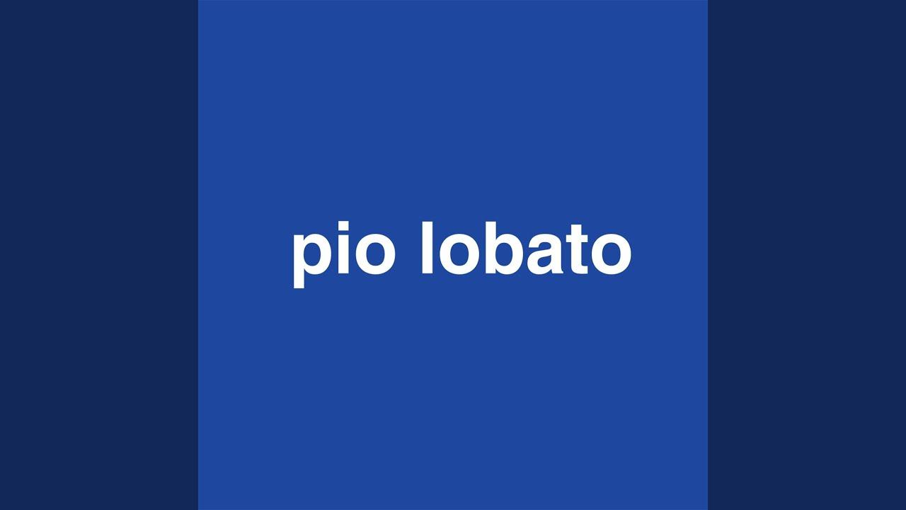  - Pio Lobato