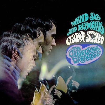 Wind, Sky And Diamonds - Gabor Szabo And The California Dreamers