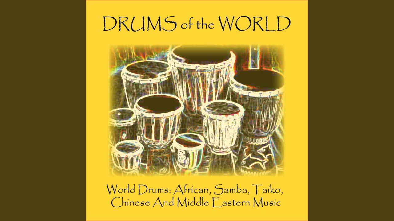World Drums: African, Samba, Taiko, Chinese and Middle Eastern Music - Drums of the World