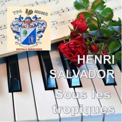 Sous les tropiques - Henri Salvador