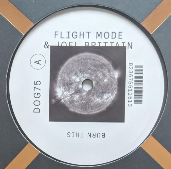 Burn This - Flight Mode & Joel Brittain