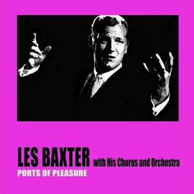  - Les Baxter, His Chorus & Orchestra