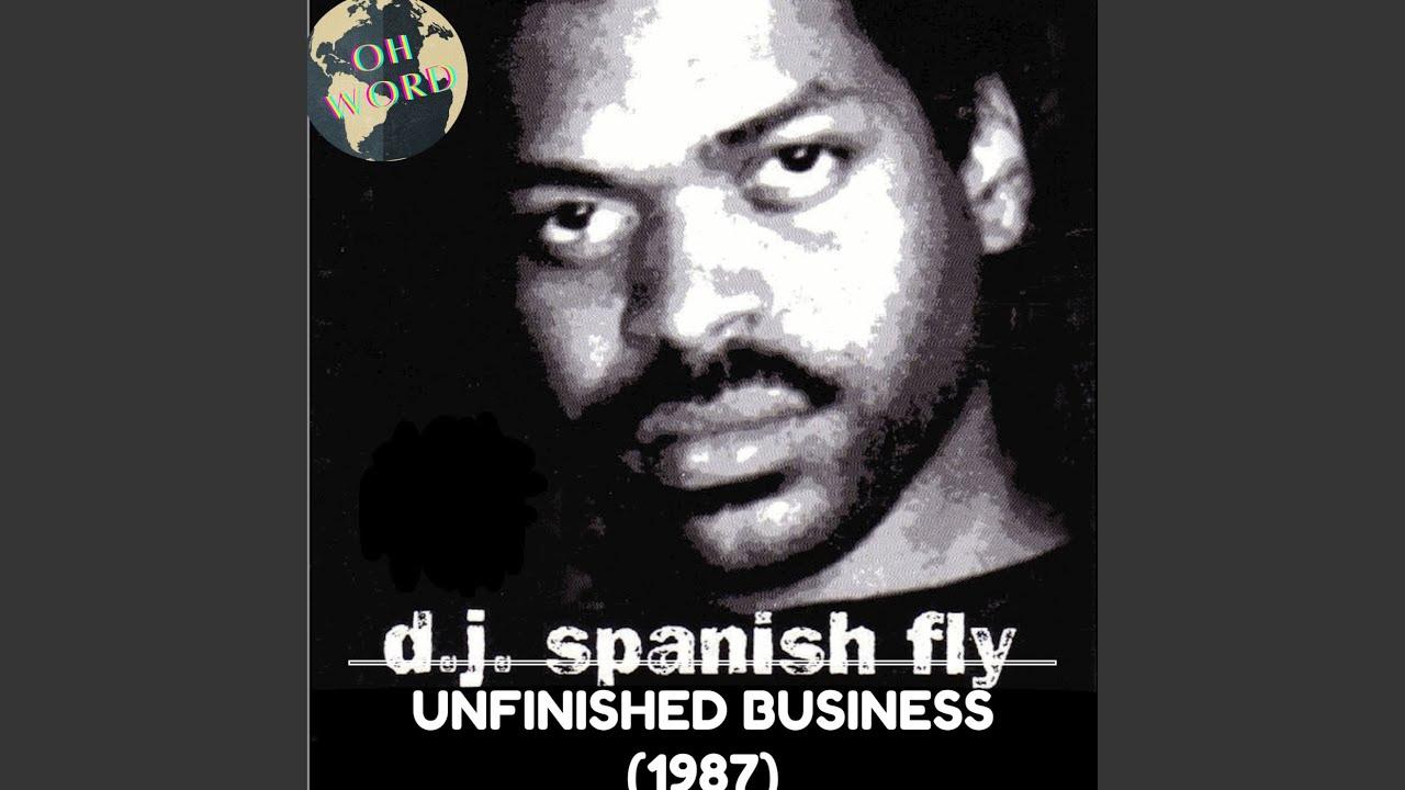 Unfinished Business (Godfather Memphis Rap since 1986) - d.j. spanish fly