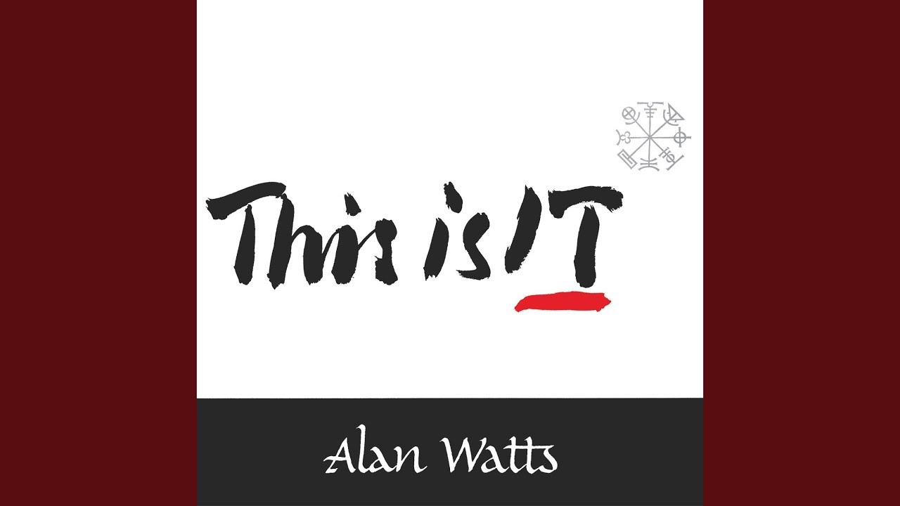 This Is It! - Alan Watts