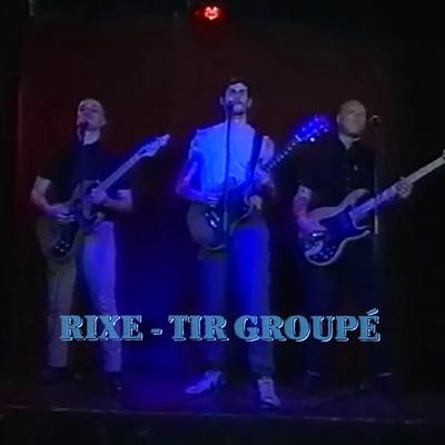 Tir Groupe [EP] - Rixe