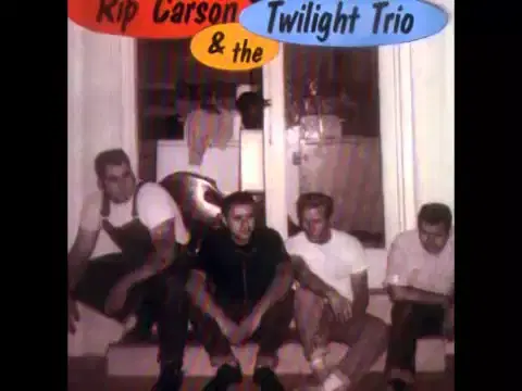  - Rip Carson & The Twilight Trio