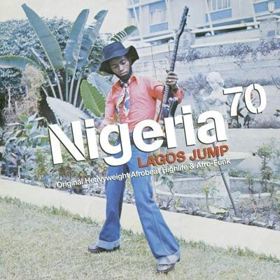 Nigeria 70 (Lagos Jump: Original Heavyweight Afrobeat, Highlife & Afro-Funk) - Ify Jerry Crusade