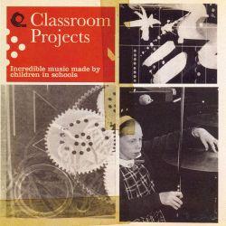 Classroom Projects: Incredible Music Made by Children in Schools - Sounds and Silence