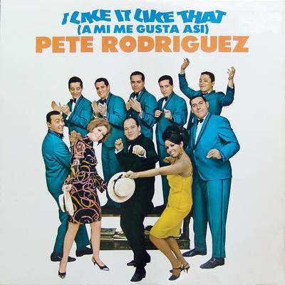 I Like It Like That - Pete Rodriguez