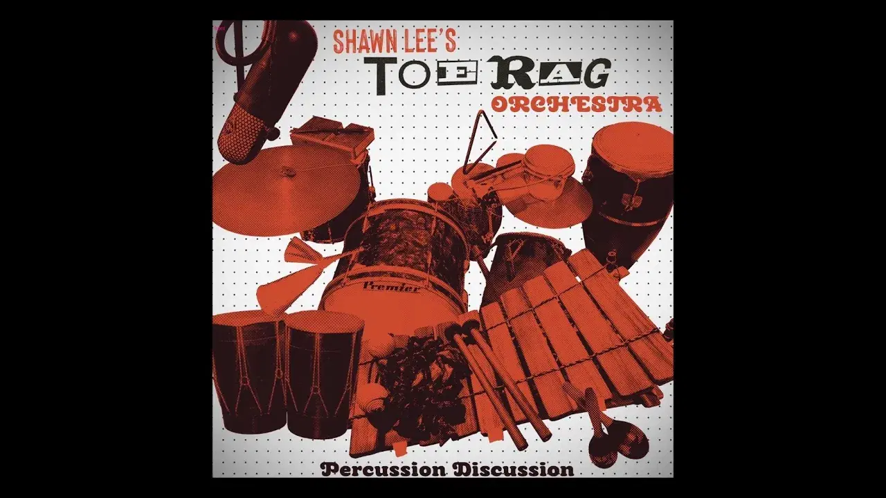 Percussion Discussion - Shawn Lee's Toe Rag Orchestra