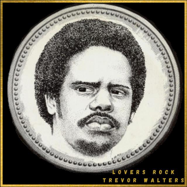Lovers Rock Gold: Trevor Walters - Trevor Walters