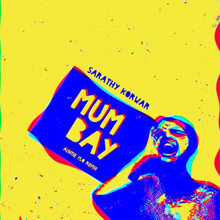 Mumbay (feat. MC Mawali) (Auntie Flo Remix) - Sarathy Korwar, MC Mawali, Auntie Flo