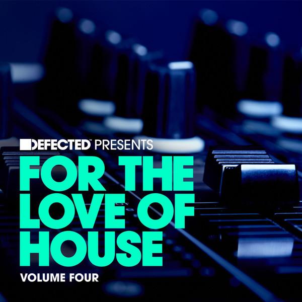 Defected Presents For the Love of House, Vol. 4 - Dubtribe Sound System