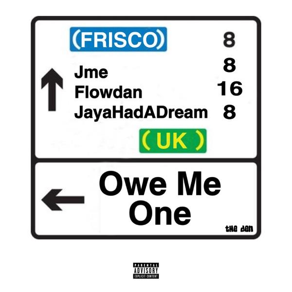 Owe Me One - Single - Frisco, Jme, Flowdan & JayaHadADream