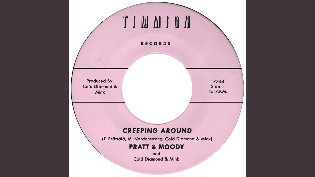 Creeping Around - Pratt & Moody, Cold Diamond & Mink