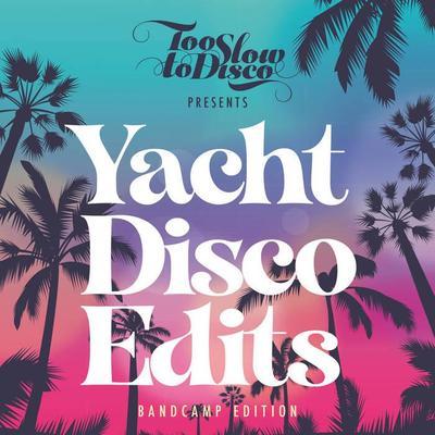Yacht Disco Edits (Bandcamp Only) - Mikeandtess