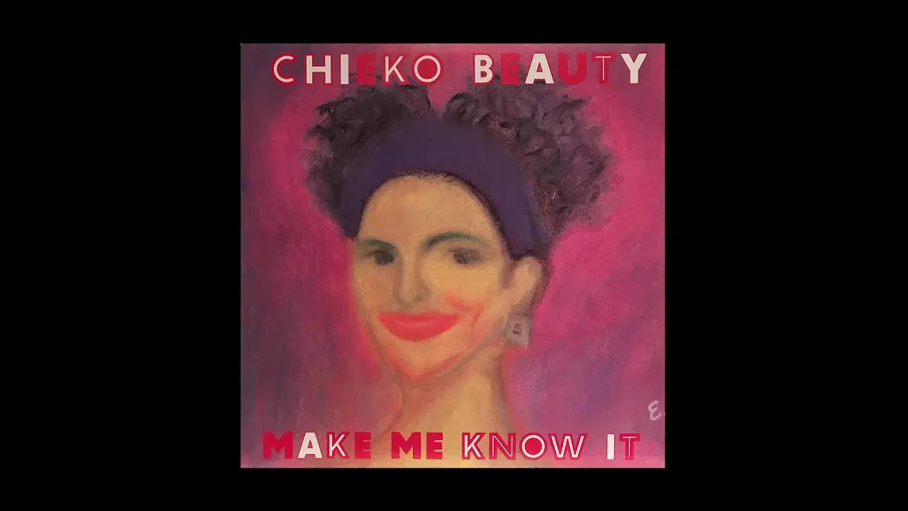 Make Me Know It - Chieko Beauty
