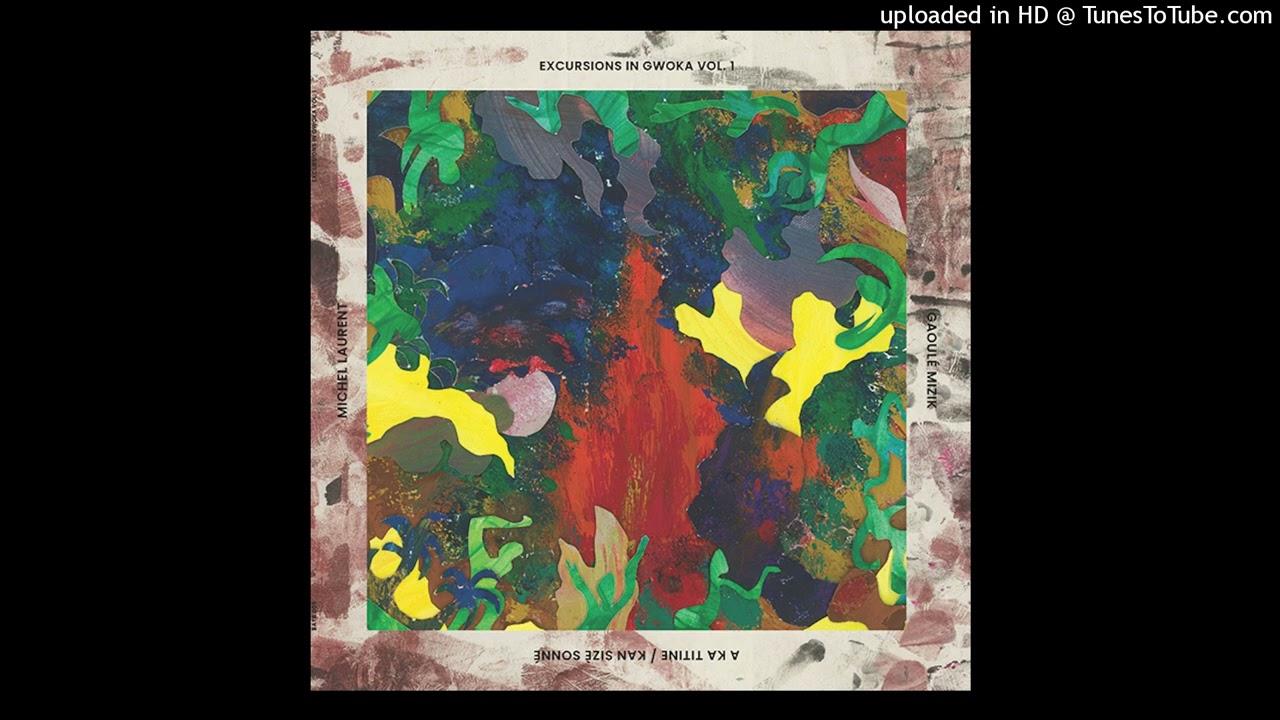 Excursions in Gwoka vol​.​1 (BATB 005) - Michel Laurent