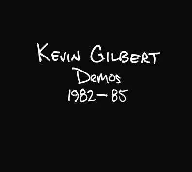 Demos 1982-85 - Kevin Gilbert