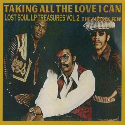 Taking All The Love I Can - The Chosen Few