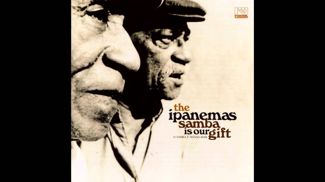 Samba Is Our Gift - The Ipanemas