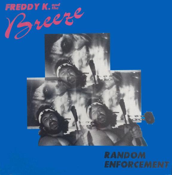 Random Enforcement - Freddy K. And The Breeze