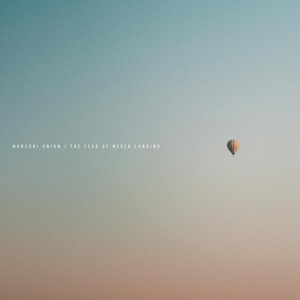 Fear of Never Landing - Marconi Union