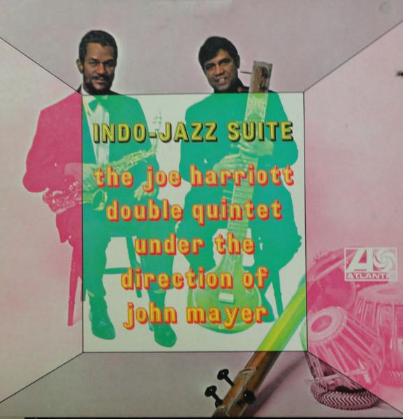 Indo-Jazz Suite - Joe Harriott and John Mayer Double Quintet