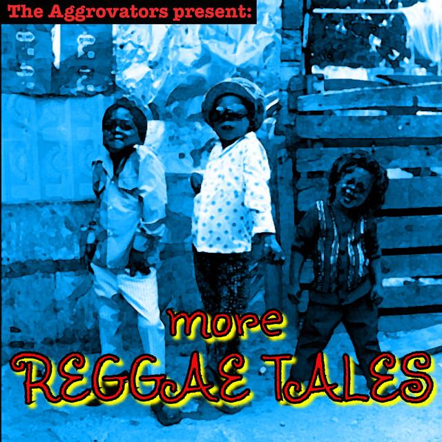 The Aggrovators Present: More Reggae Tales - Little Roy