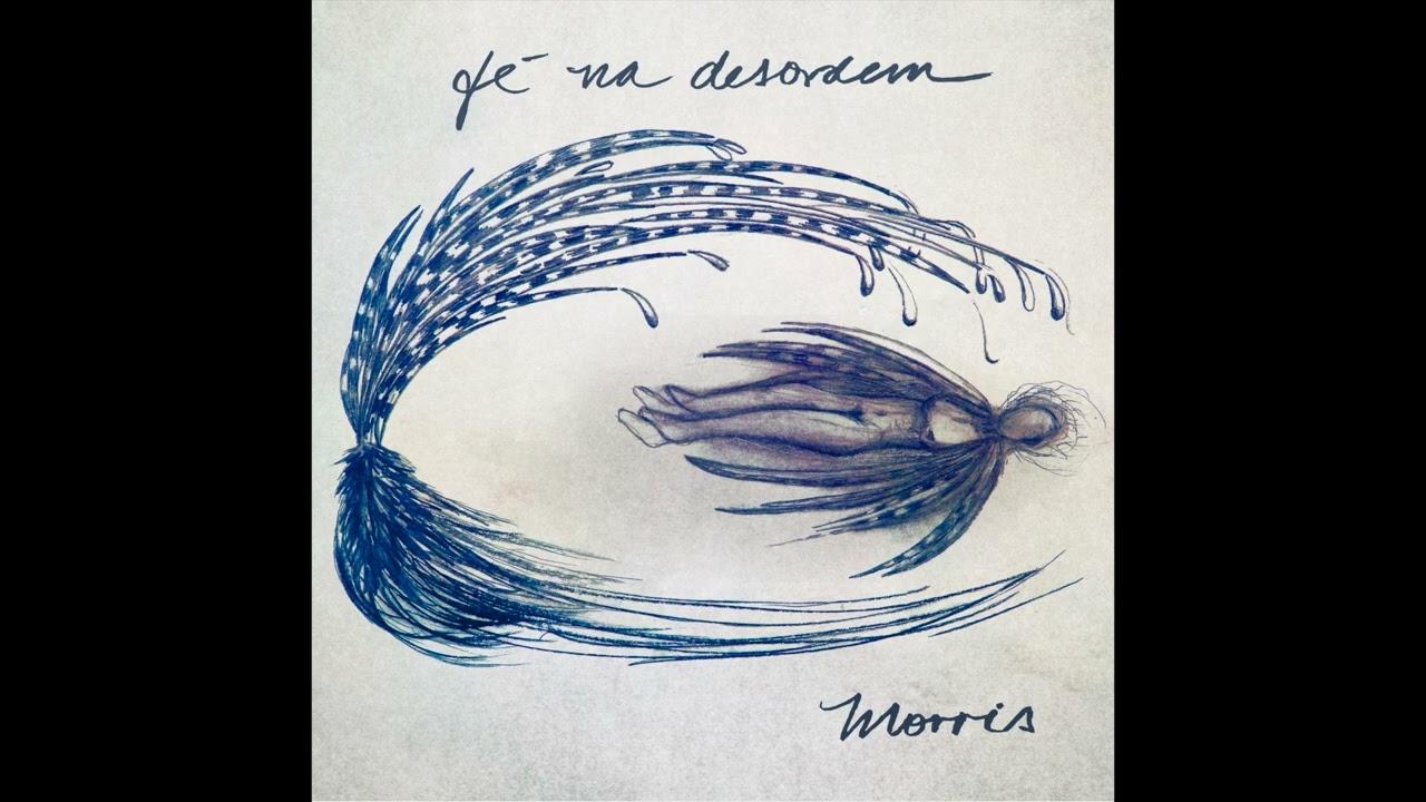 Fé na desordem - Morris