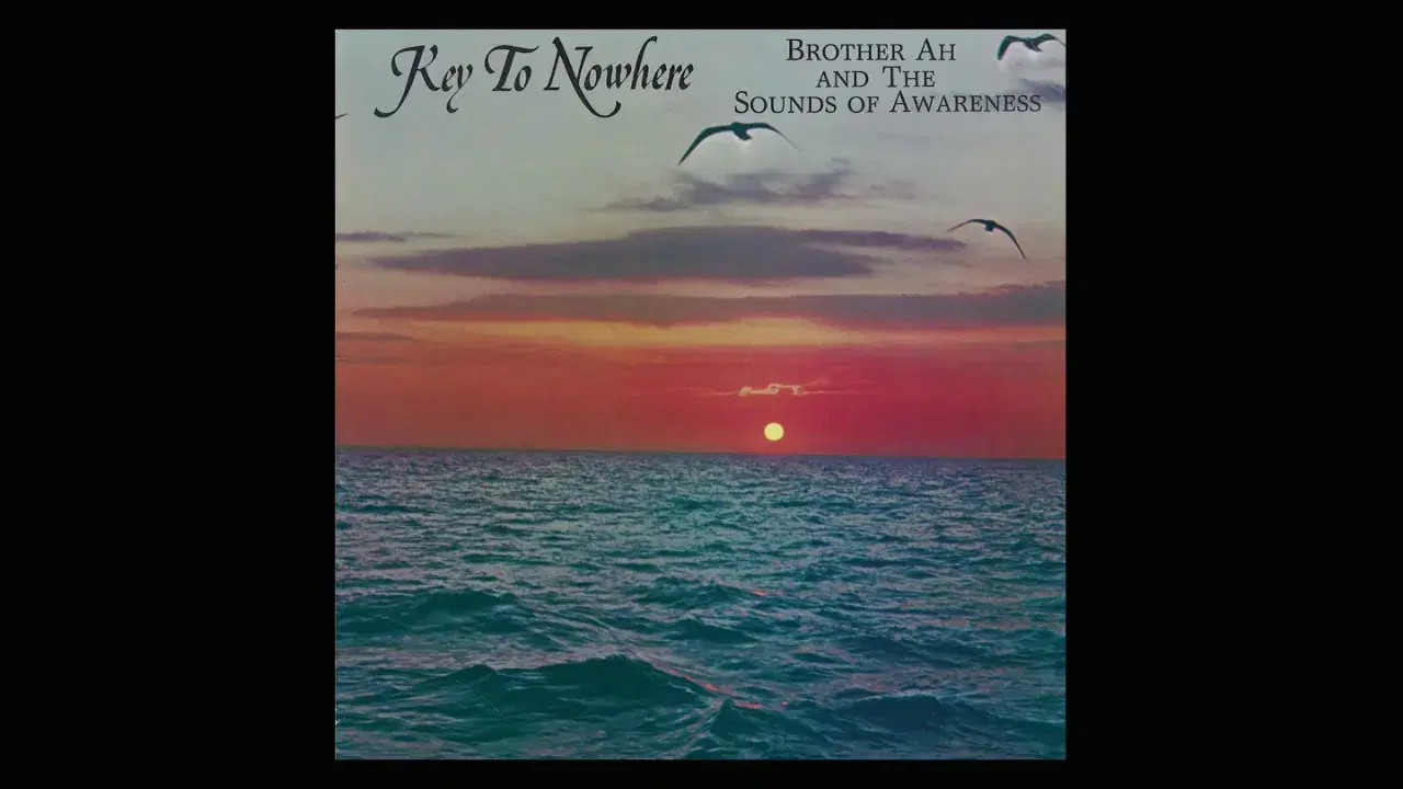 Key To Nowhere/1982 - Brother Ah And The Sounds Of Awareness