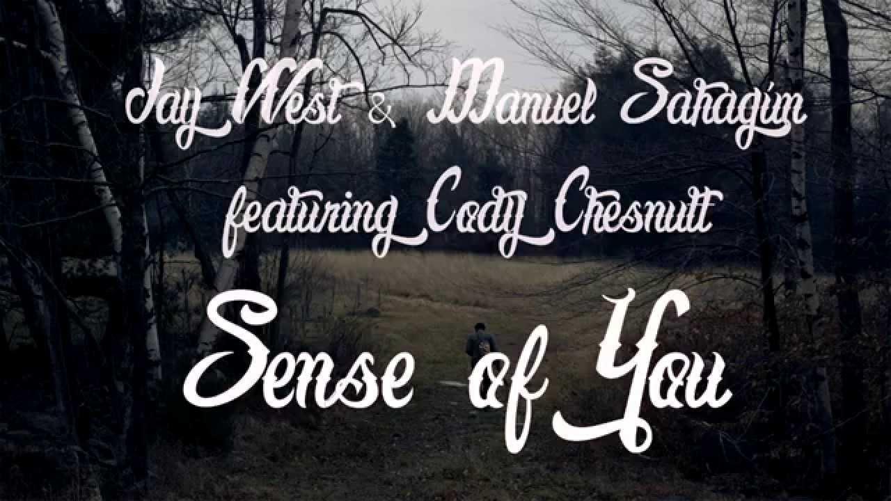 Sense of You - Jay West, Manuel Sahagun, Cody Chesnutt