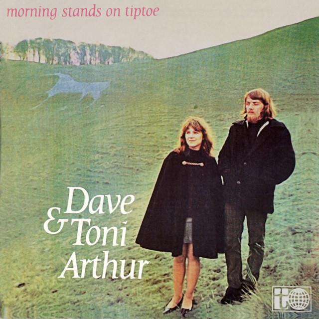 Morning Stands On Tiptoe - Dave & Toni Arthur